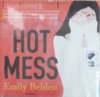 Hot Mess written by Emily Belden performed by Amanda Ronconi on Audio CD (Unabridged)